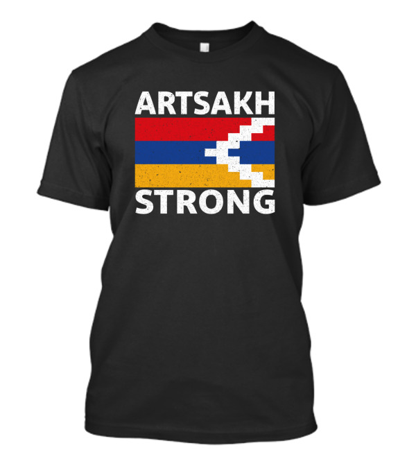 Artsakh Strong Armenian Flag Artsakh Is Armenia T-Shirt