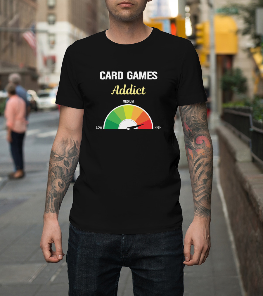 Card Games Addict Gauge Low Medium High T-Shirt