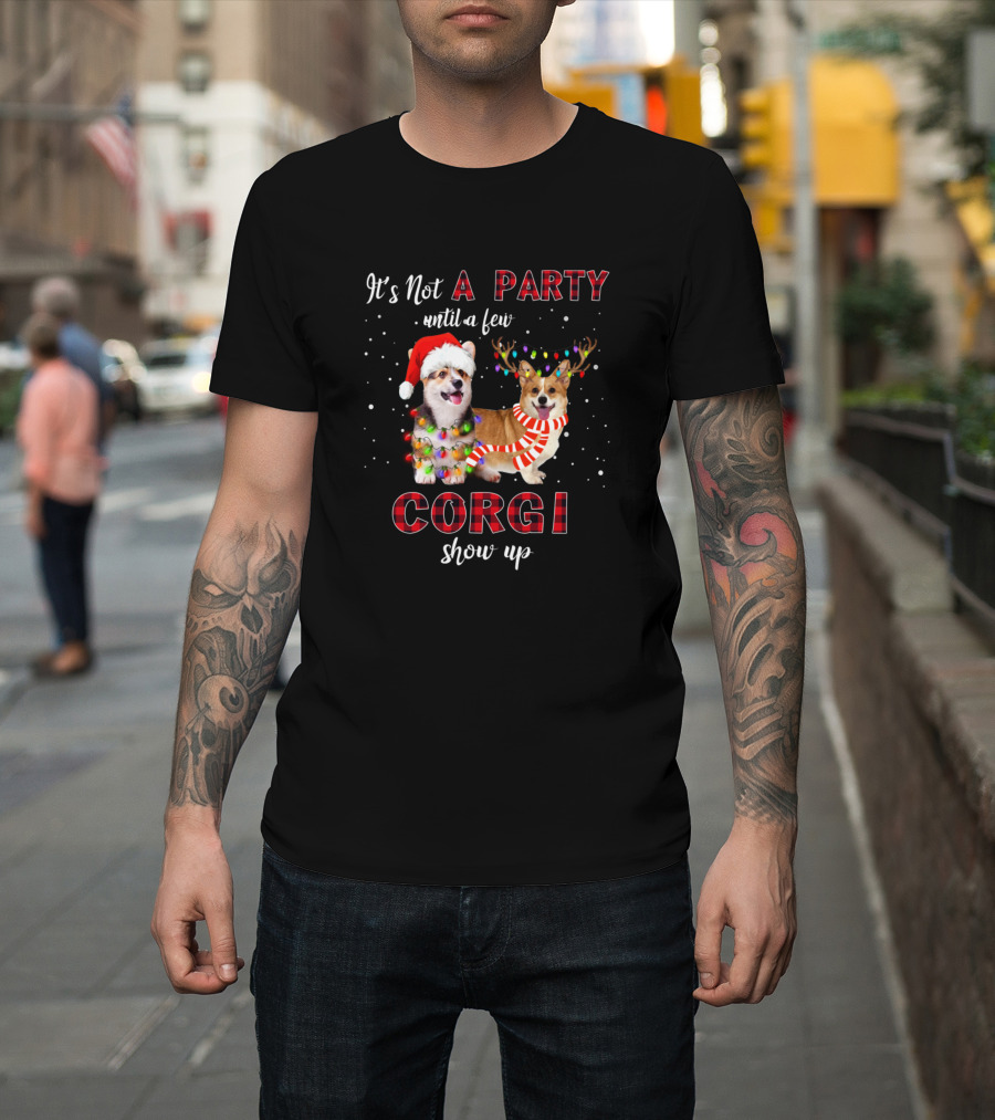 It's Not a Party Until a Few Corgi Show Up Christmas Lights Reindeer Antlers Santa Hat T-Shirt