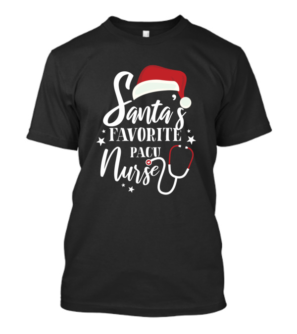 Santa's Favorite PACU Nurse Stethoscope And Christmas Hat T-Shirt