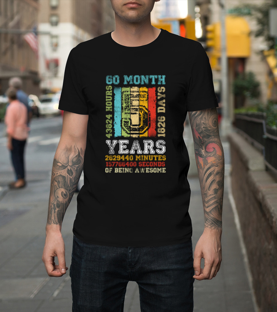 60 Month 1826 Days 5 Years 2629440 Minutes 157766400 Seconds of Being Awesome T-Shirt