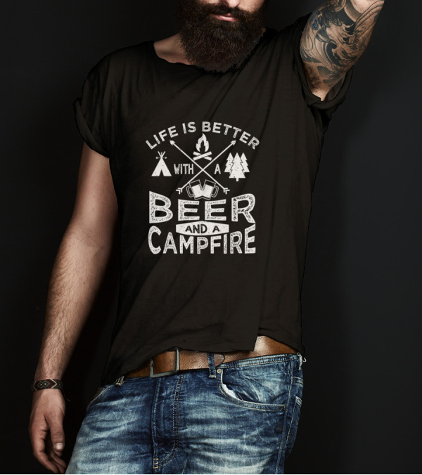 Life Is Better With A Beer And A Campfire Tent Trees T-Shirt
