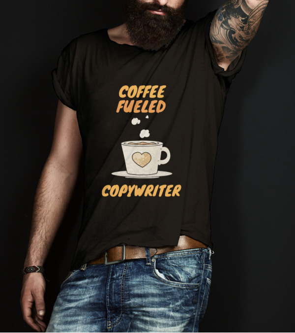 Coffee Fueled Copywriter Heart Coffee Cup T-Shirt