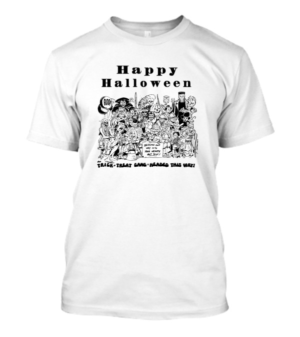 Happy Halloween Trick Or Treat Gang Headed This Way T-Shirt