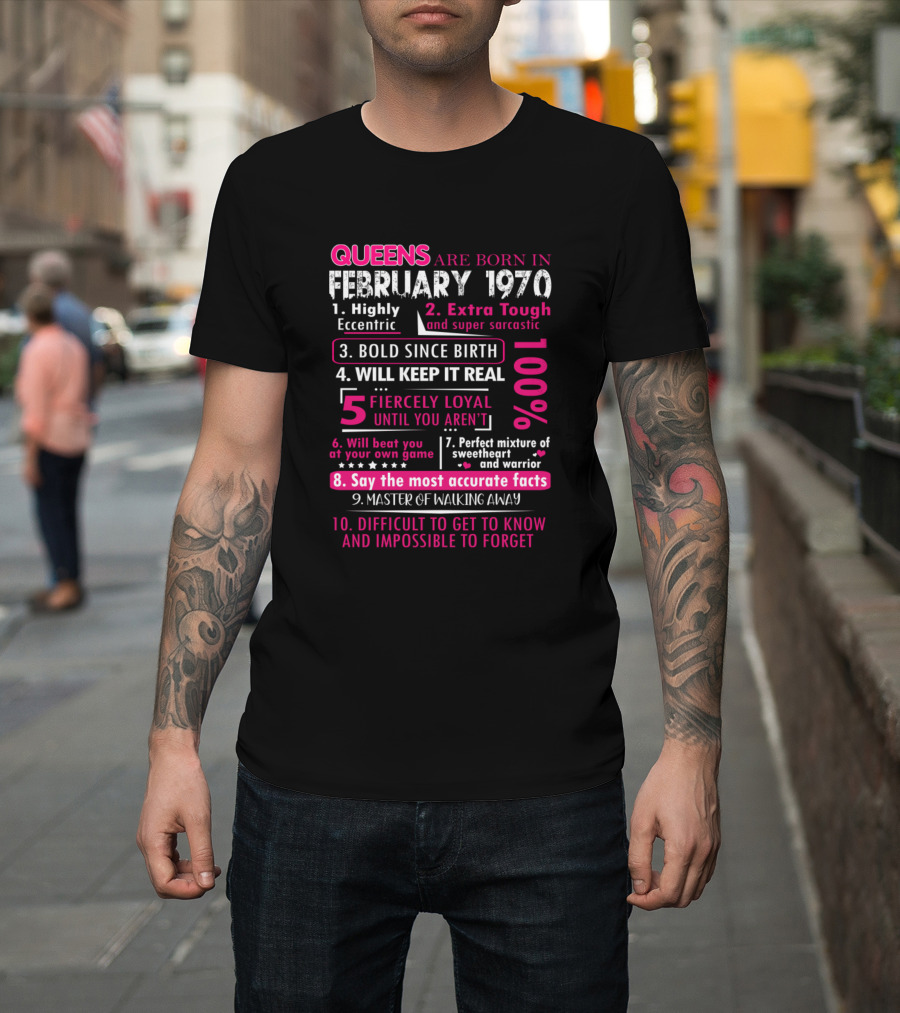 Queens Are Born In February 1970 Fiercely Loyal Bold and Eccentric T-Shirt