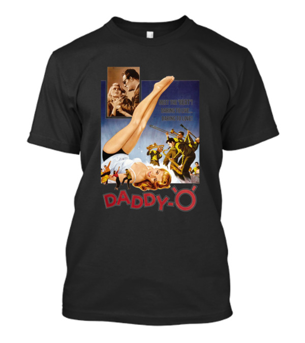 DADDY-O Meet The 'Beat' Daring To Live Daring To Love T-Shirt