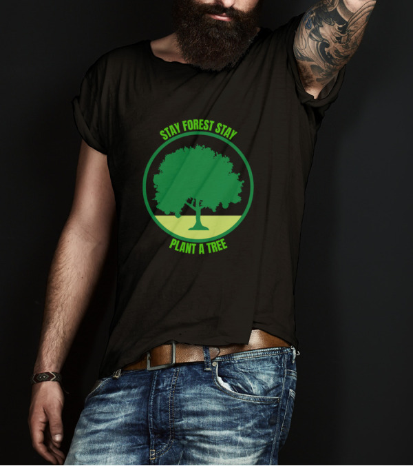 Stay Forest Stay Plant A Tree T-Shirt