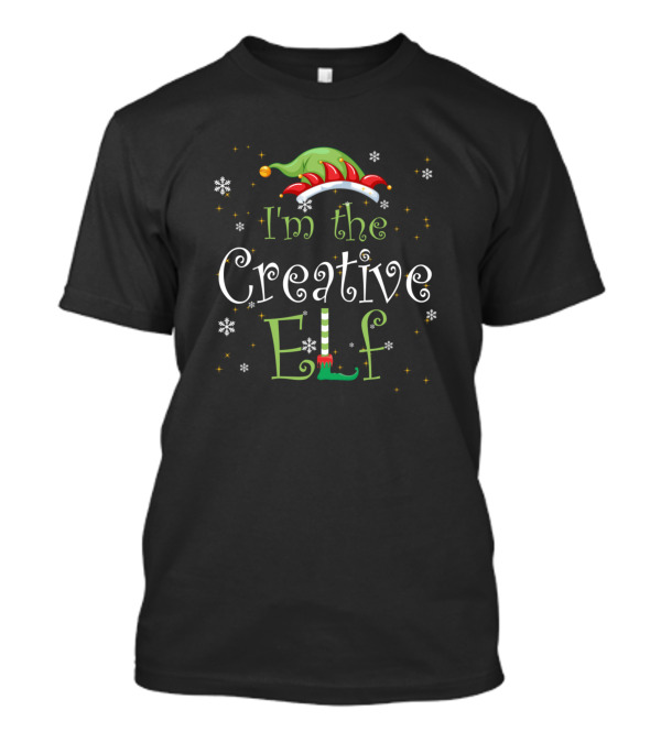 I'm The Creative Elf Christmas Idea Xmas Family T-Shirt