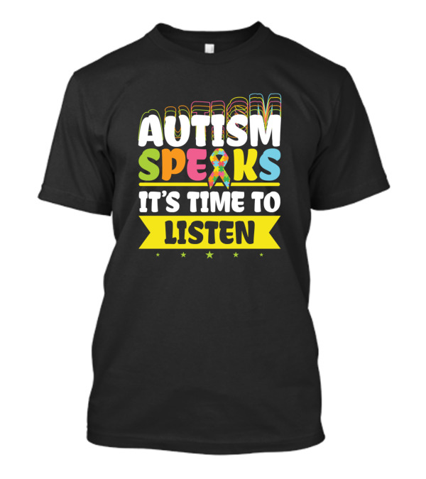 Autism Speaks It's Time To Listen Awareness T-Shirt