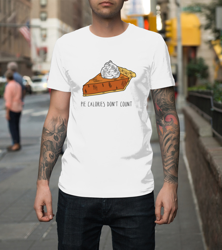 Pie Calories Don't Count Slice with Whipped Cream T-Shirt