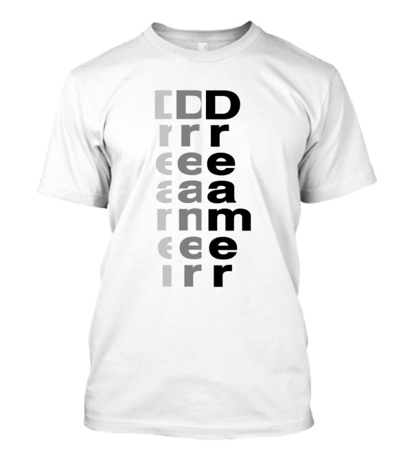 Dreamer Dreamer Dreamer Dreamer T-Shirt