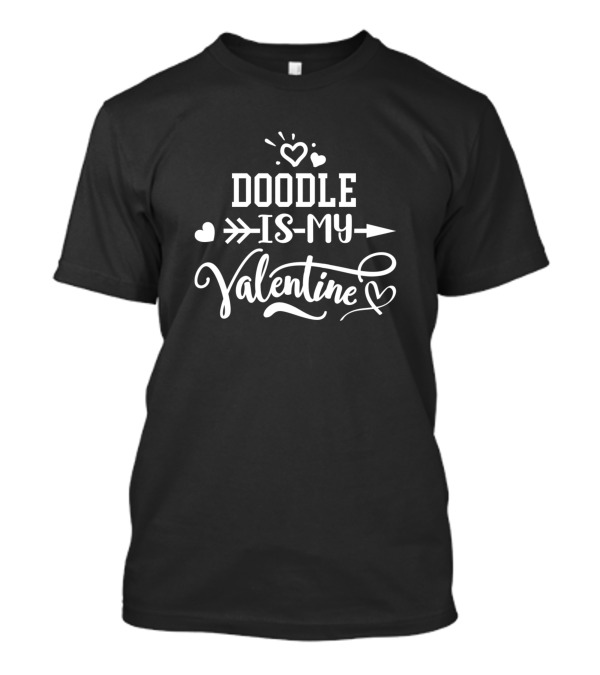 Doodle Is My Valentine With Hearts And Arrow T-Shirt