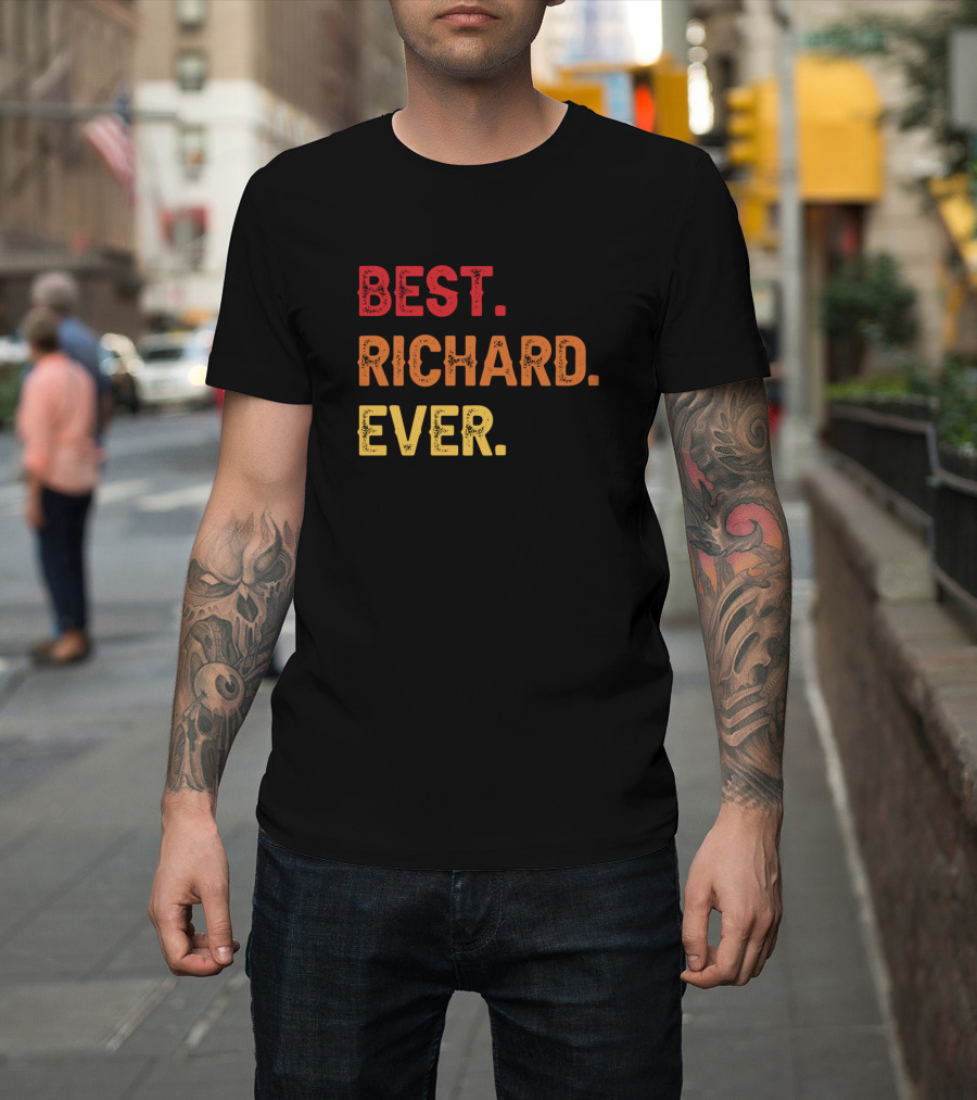 BEST RICHARD EVER RICHARD MIDD SECOND NAME T-Shirt