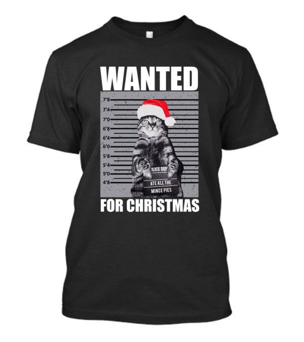 Wanted For Christmas Cat Santa Hat Ate All The Mince Pies Mugshot T-Shirt