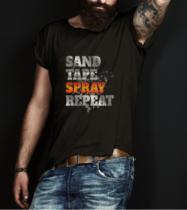 Sand Tape Spray Repeat Auto Body Painting Car Pain Workshop Steps T-Shirt