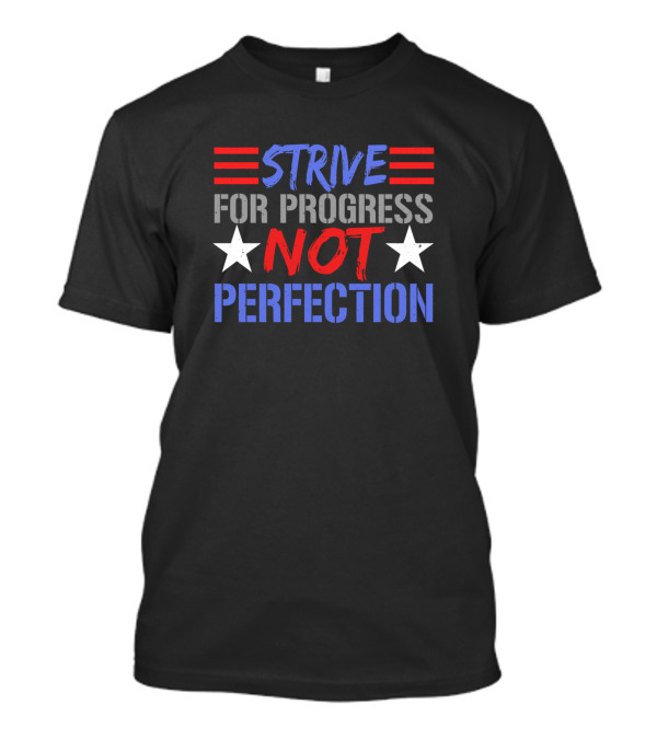STRIVE FOR PROGRESS NOT PERFECTION Motivational Stars Stripes T-Shirt