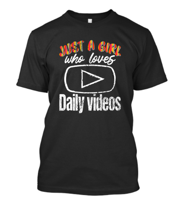 Just A Girl Who Loves Daily Videos Play Button T-Shirt