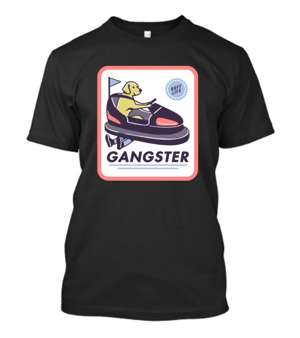 Gangster Ruff Life Dog In Bumper Car T-Shirt