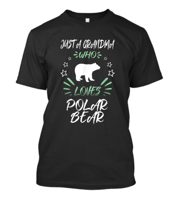 Just A Grandma Who Loves Polar Bear With Stars And Polar Bear T-Shirt