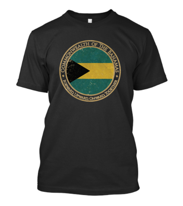 Commonwealth Of The Bahamas Forward Upward Onward Together Vintage Flag T-Shirt
