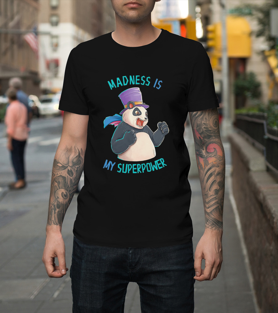 Madness Is My Superpower Angry Panda in Top Hat and Cape T-Shirt