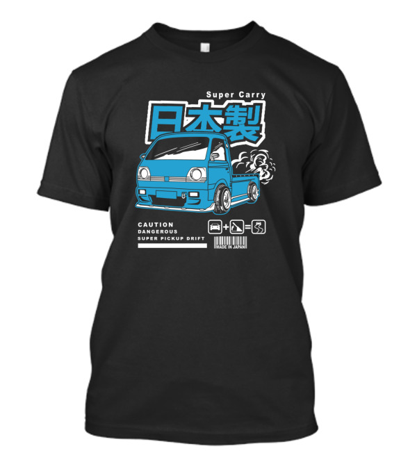 Super Carry JDM Caution Dangerous Super Pickup Drift Made In Japan T-Shirt