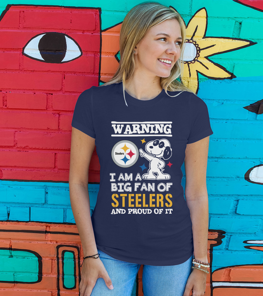 Warning I Am A Big Fan Of Steelers And Proud Of It T-Shirt