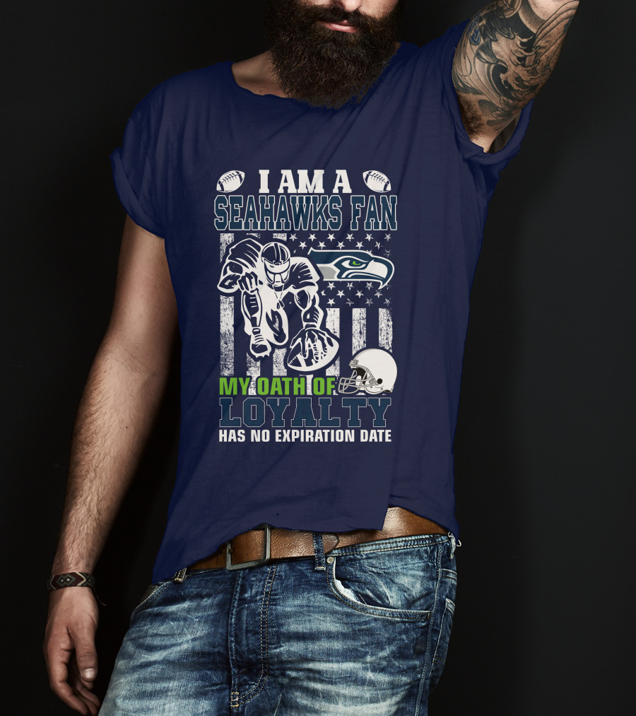 I Am A Seahawks Fan My Oath Of Loyalty Has No Expiration Date T-Shirt