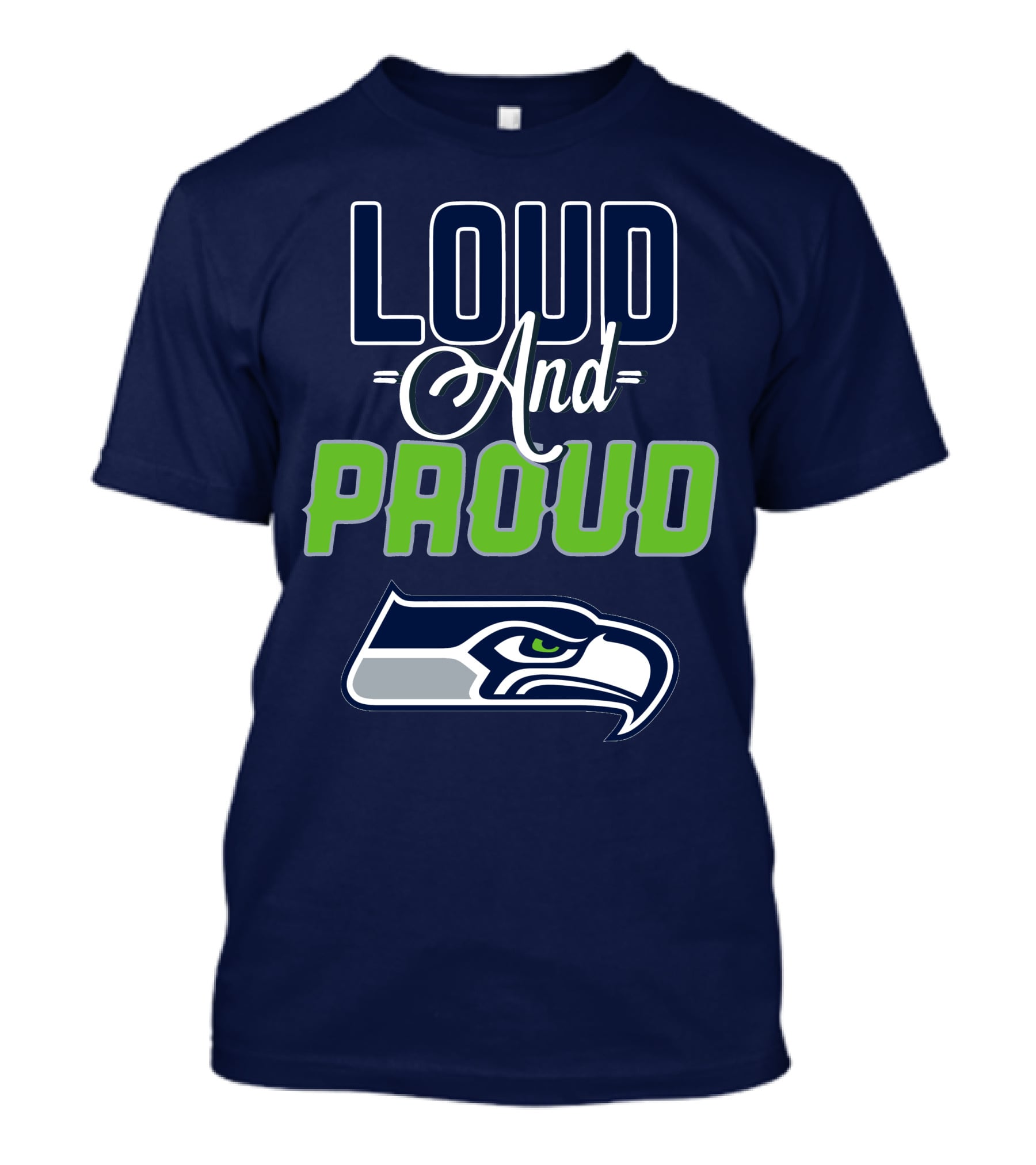 Loud And Proud Seattle Seahawks T-Shirt
