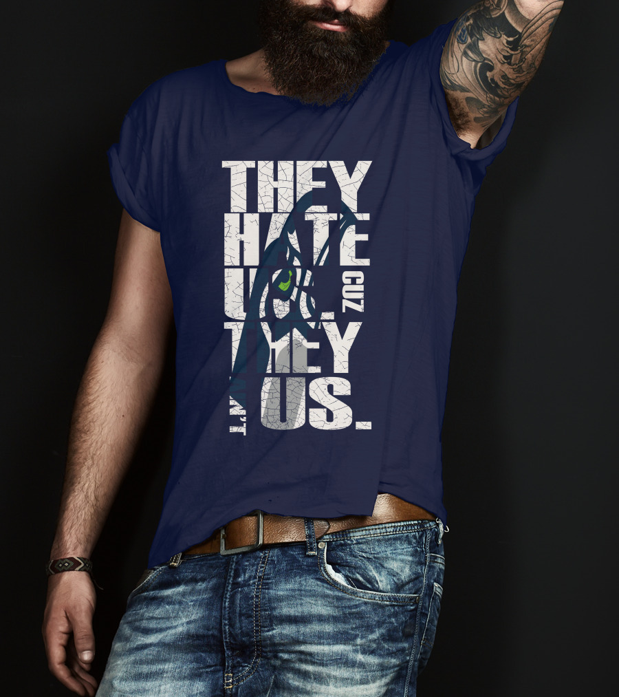 They Hate Us Cuz They Aint Us Seattle Seahawks T-Shirt
