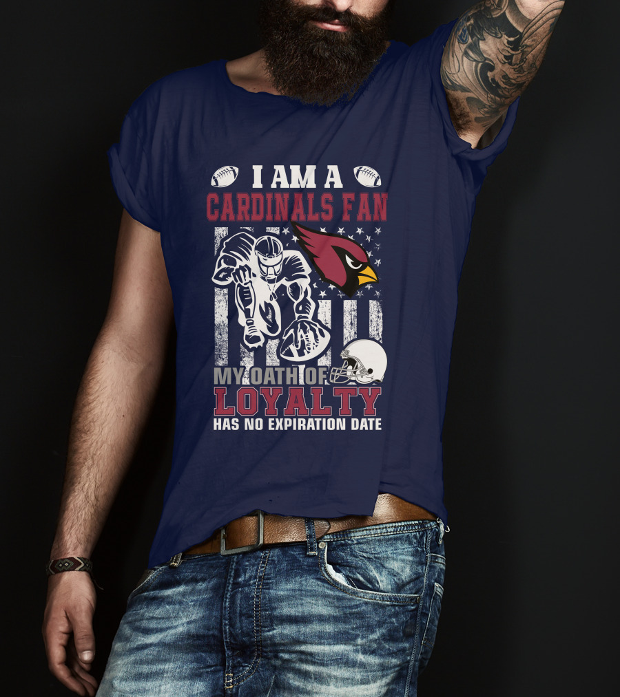 I Am A Cardinals Fan My Oath Of Loyalty Has No Expiration Date T-Shirt
