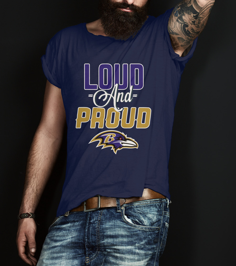 Loud And Proud Baltimore Ravens T-Shirt
