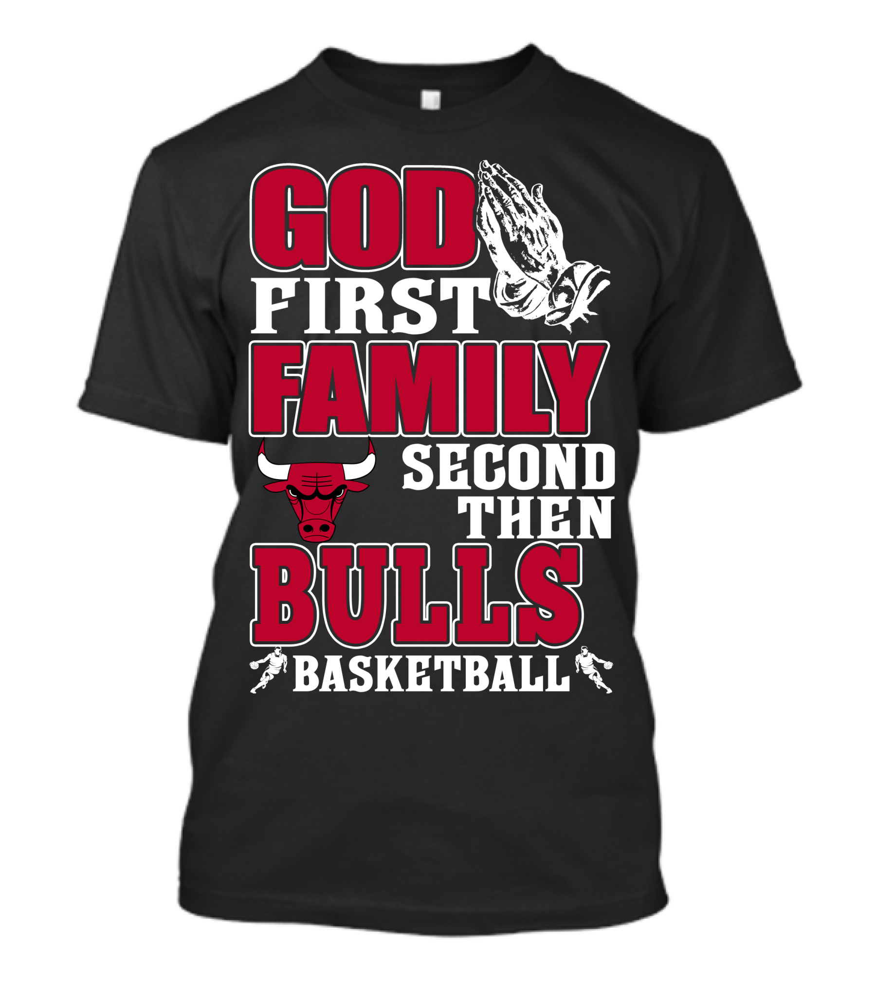 God First Family Second Then Chicago Bulls Basketball T-Shirt