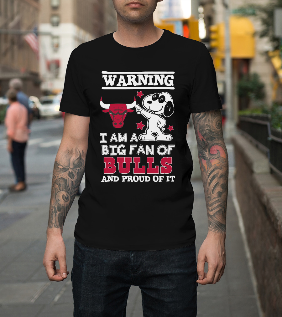 Warning Chicago Bulls I Am A Big Fan Of Bulls And Proud Of It T-Shirt