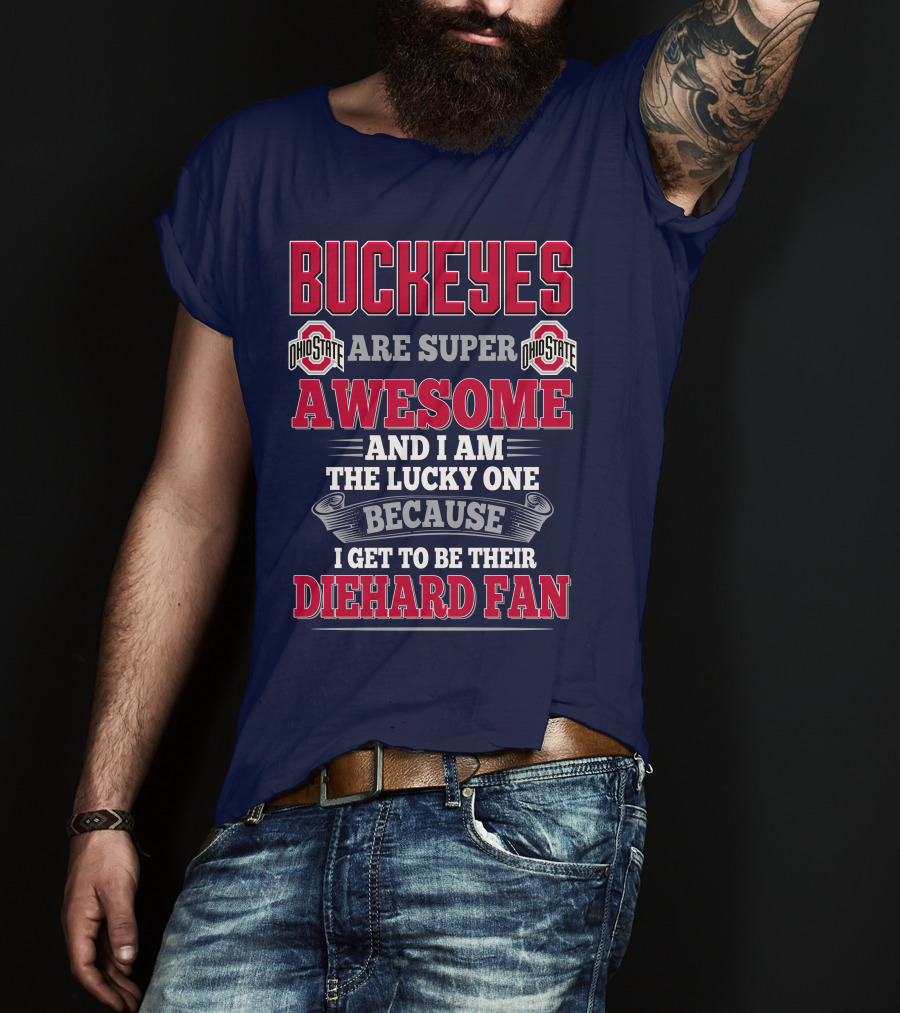 Buckeyes Ohio State Super Awesome Lucky Diehard Fan T-Shirt