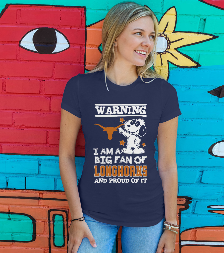 Warning I Am A Big Fan Of Longhorns And Proud Of It T-Shirt