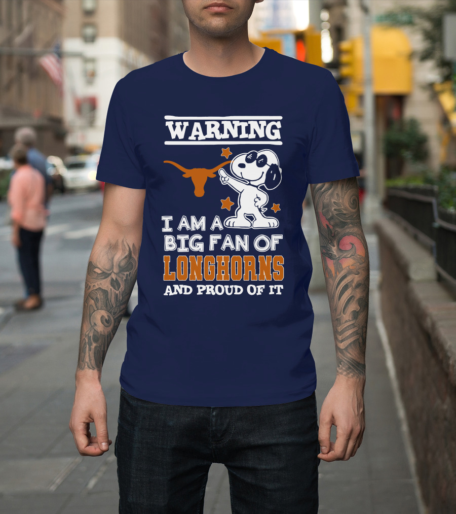 Warning I Am A Big Fan Of Longhorns And Proud Of It T-Shirt