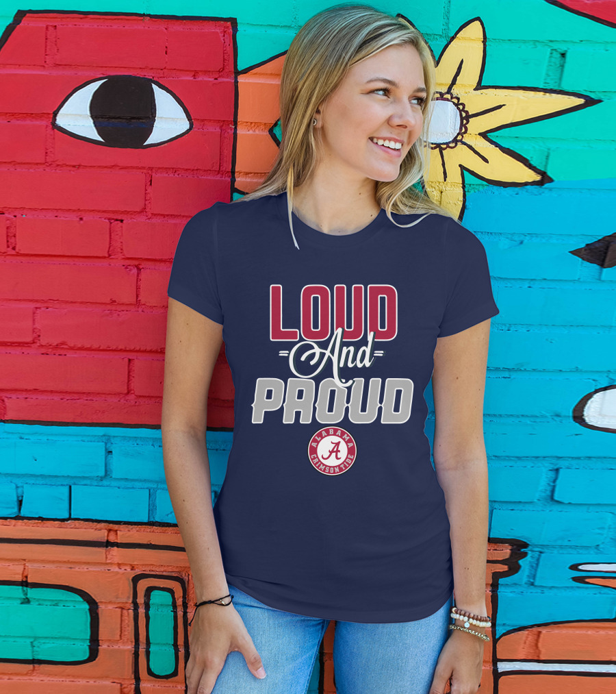 Loud And Proud Alabama Crimson Tide T-Shirt