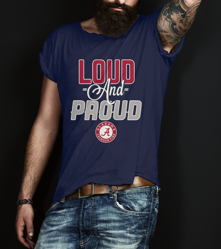 Loud And Proud Alabama Crimson Tide T-Shirt