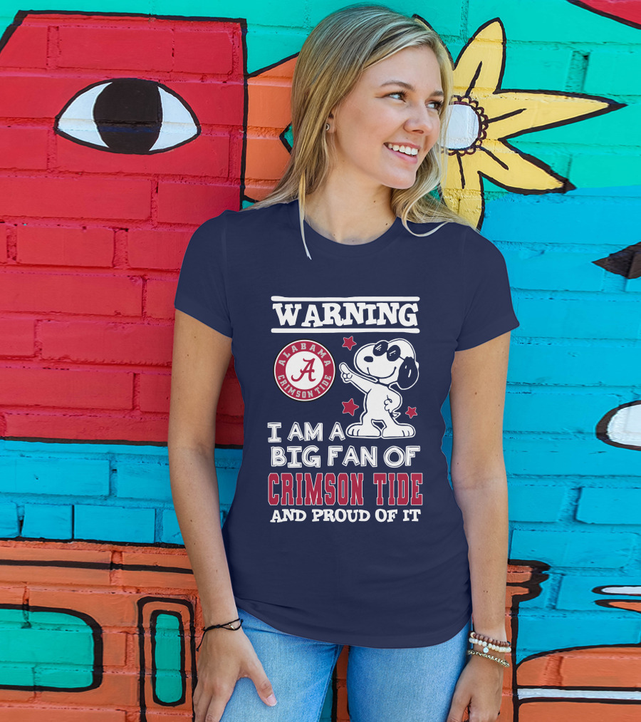 Warning I Am A Big Fan Of Alabama Crimson Tide And Proud Of It T-Shirt
