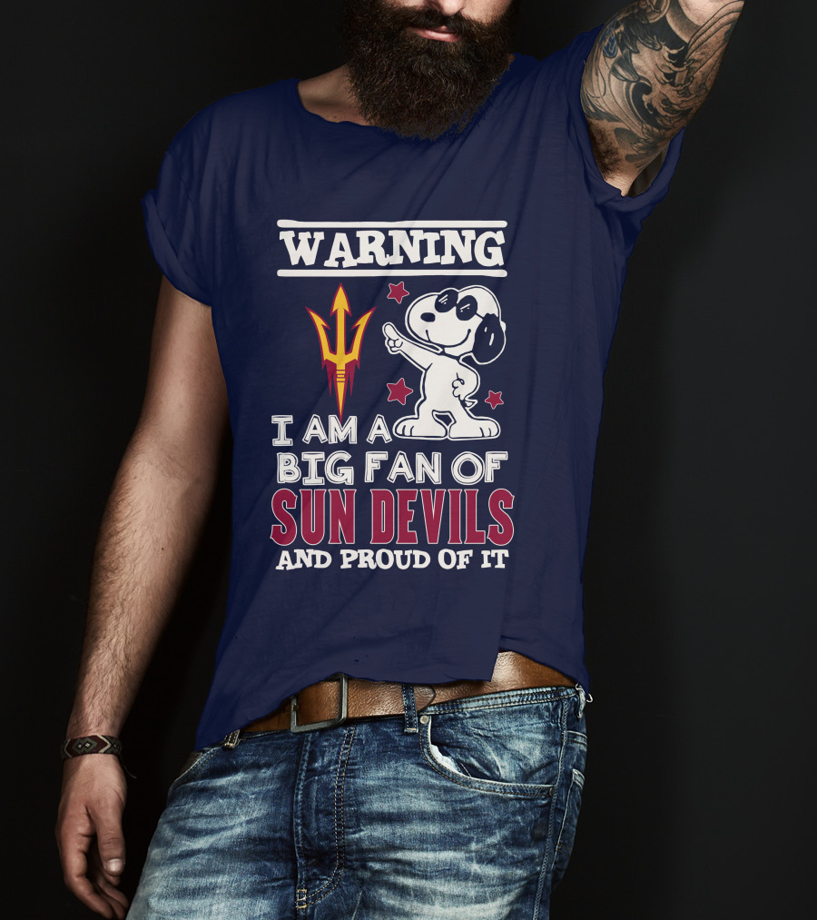 Warning I Am A Big Fan Of Sun Devils And Proud Of It T-Shirt