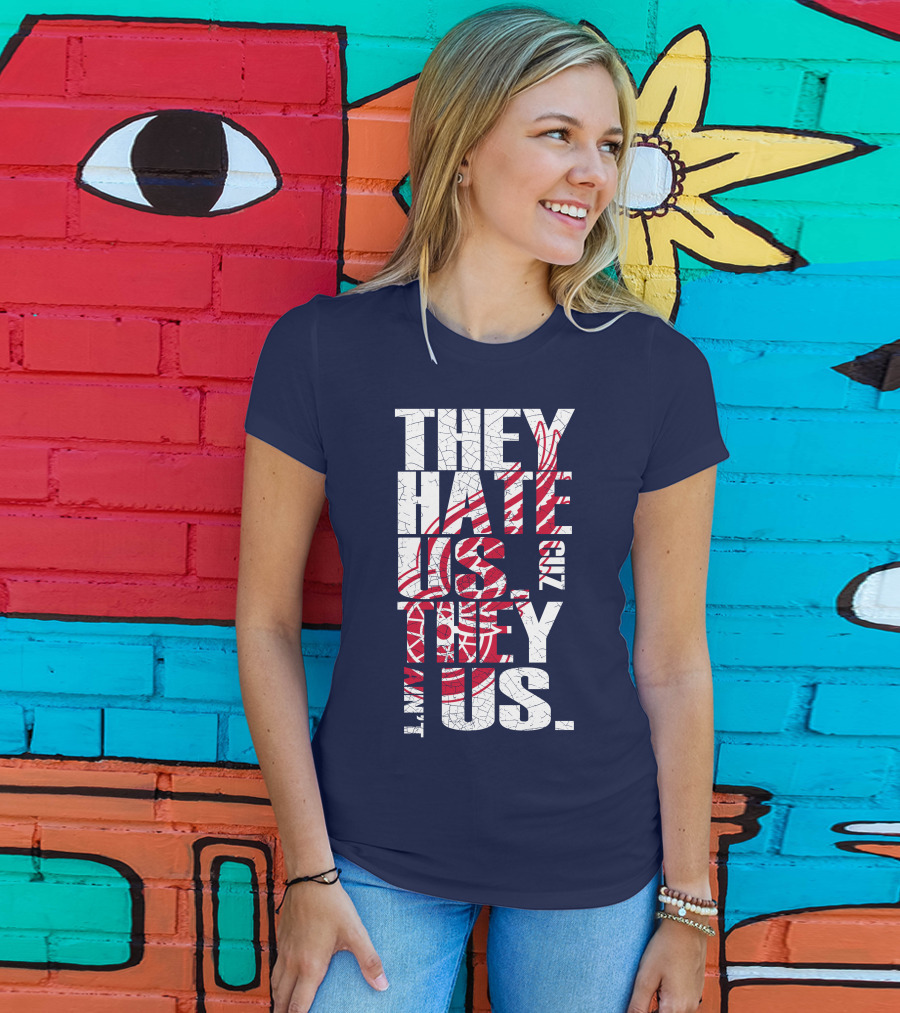 They Hate Us Cuz They Ain't Us Detroit Redwings T-Shirt
