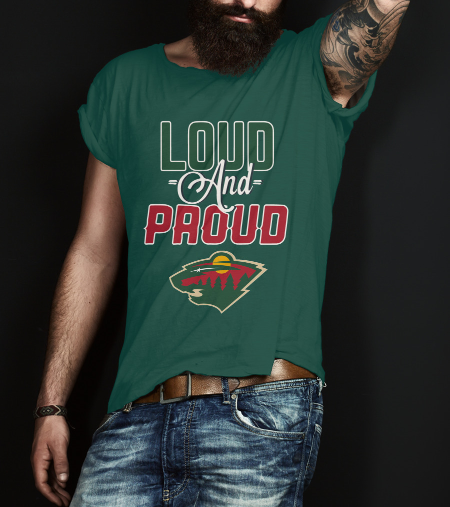 Loud And Proud Minnesota Wild T-Shirt