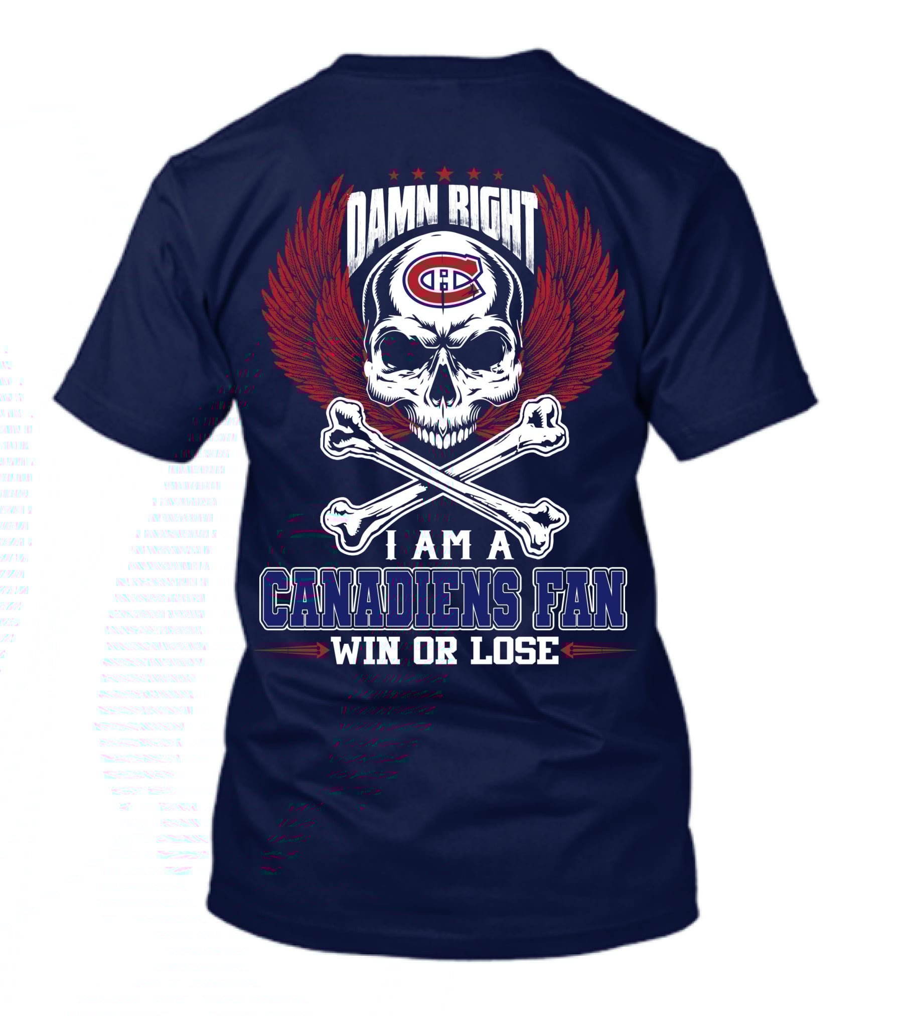 Damn Right I Am A Canadiens Fan Win Or Lose T-Shirt