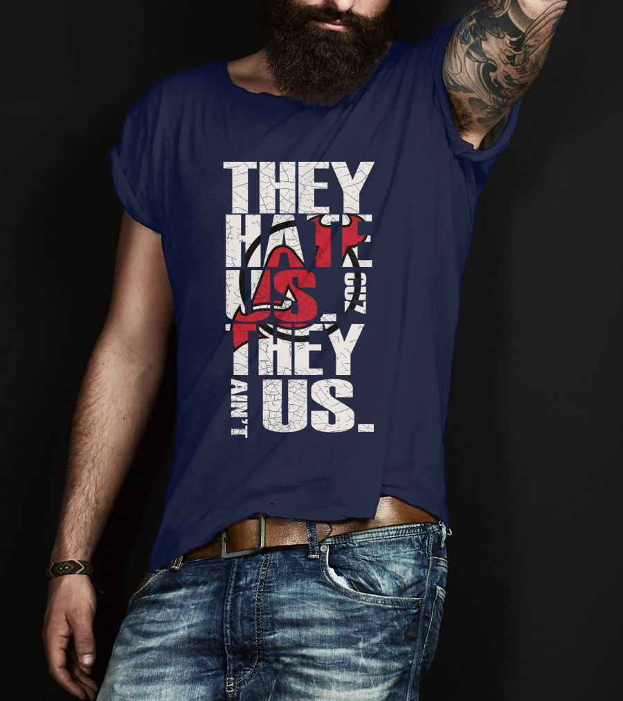 They Hate Us 'Cause They Ain't Us New Jersey Devils T-Shirt