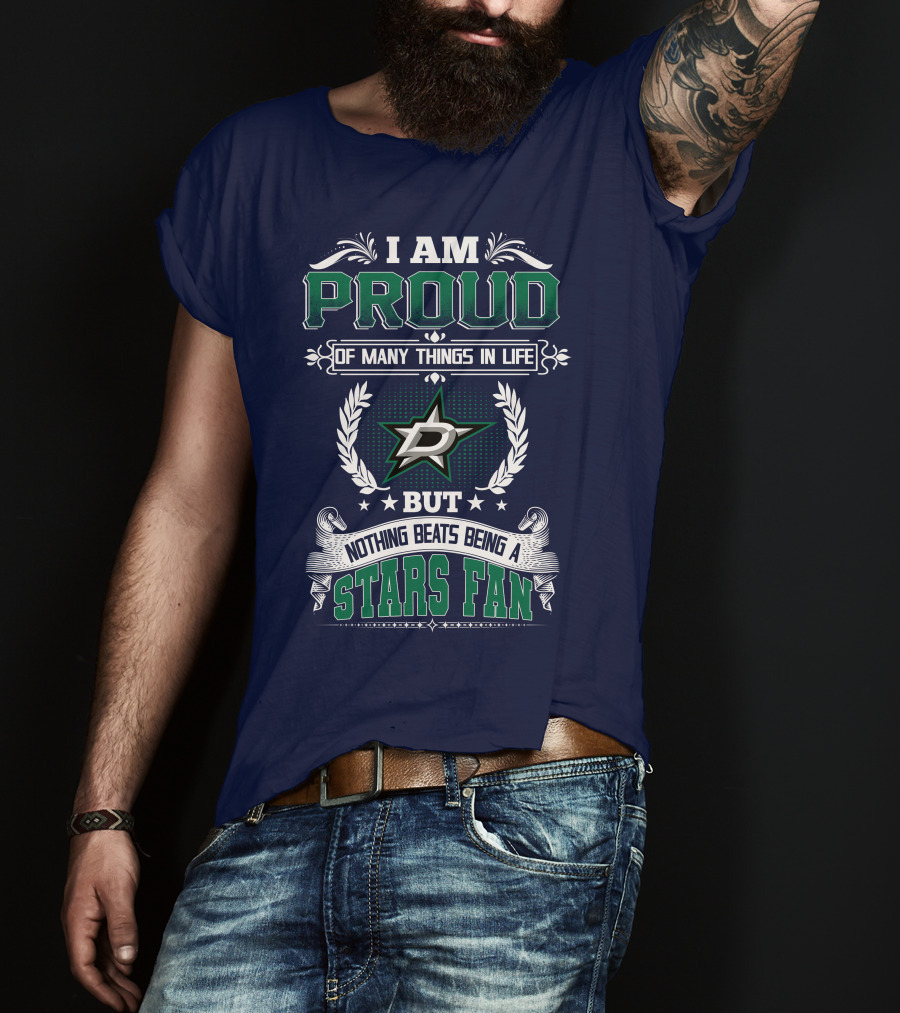 I Am Proud Of Many Things In Life But Nothing Beats Being A Stars Fan T-Shirt