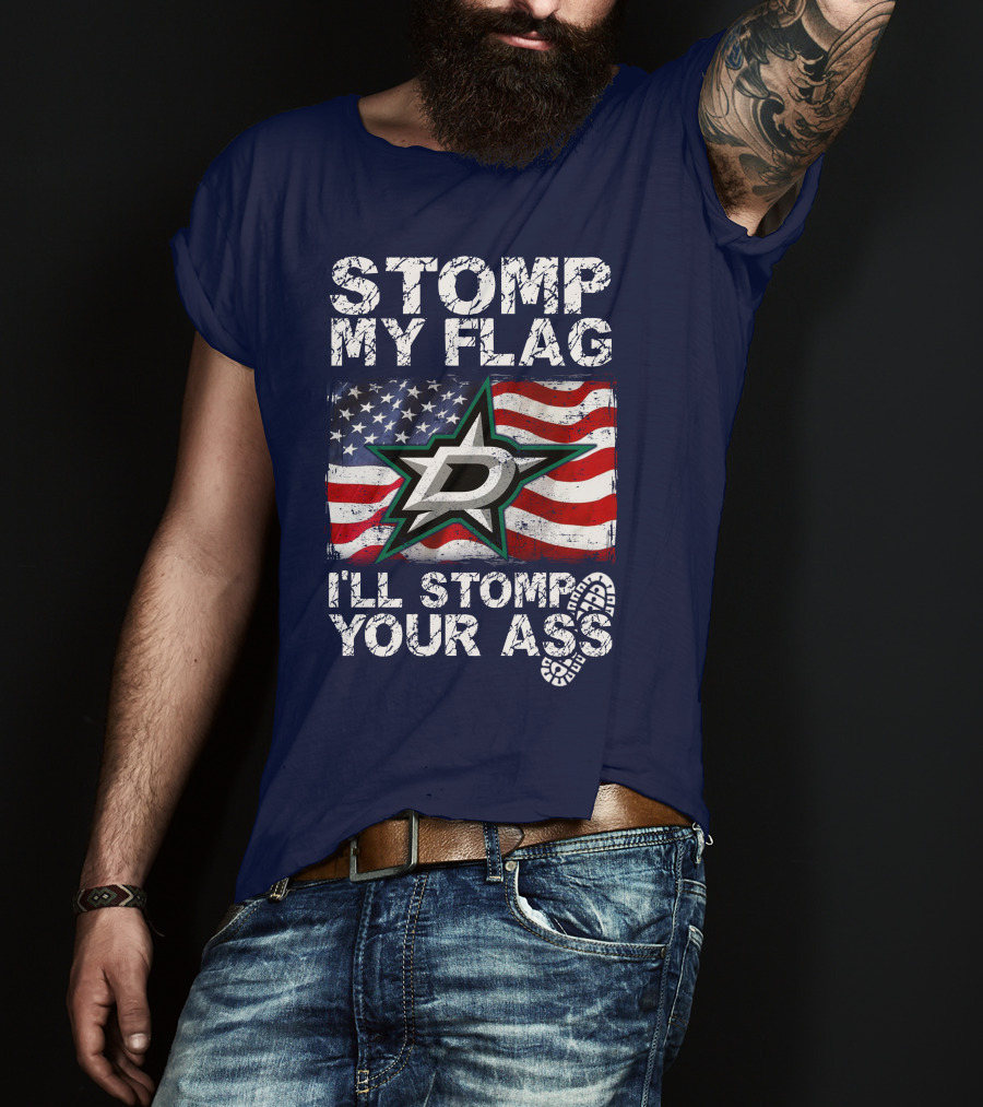 Dallas Stars Stomp My Flag I'll Stomp Your Ass American Flag T-Shirt