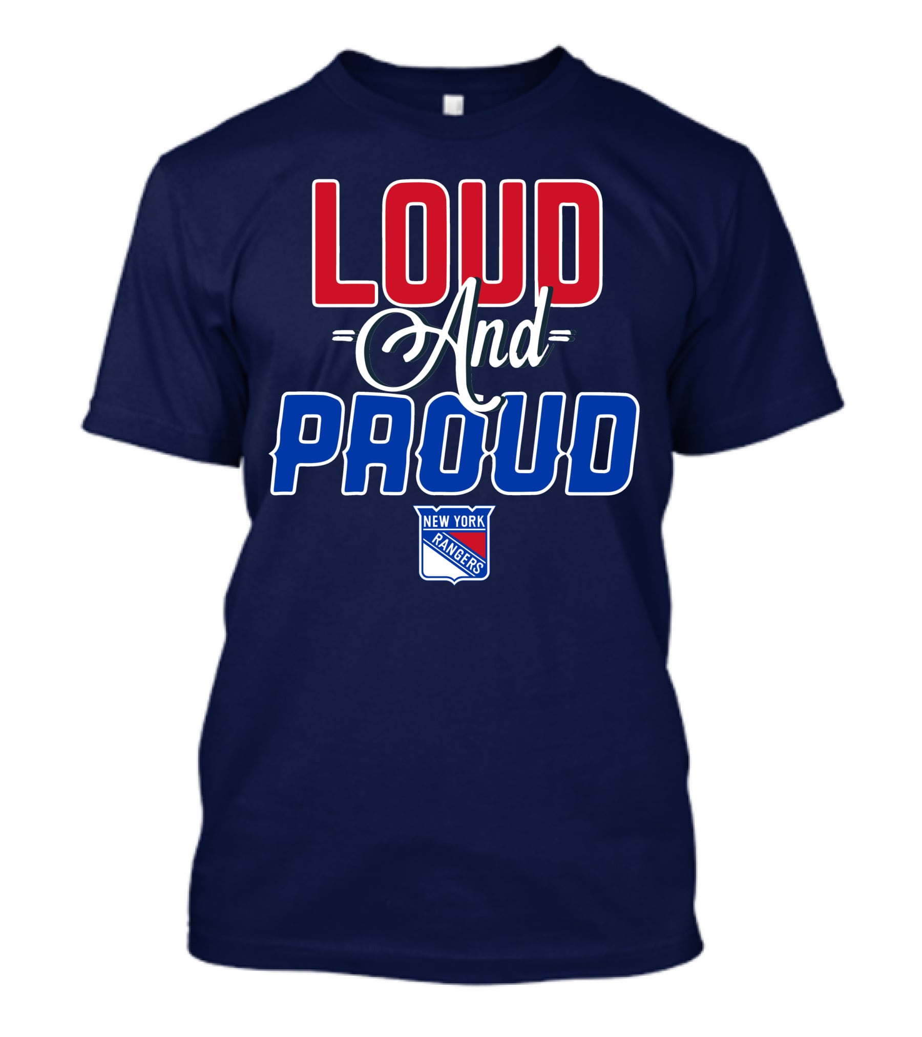 Loud And Proud New York Rangers T-Shirt