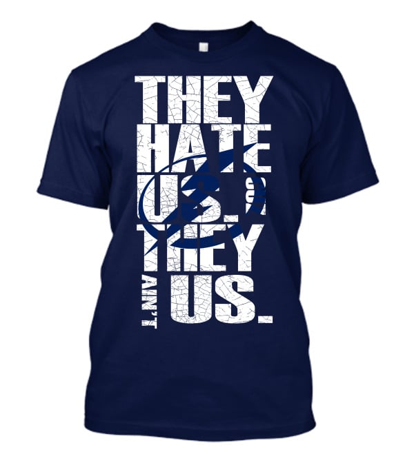 They Hate Us They Ain't Us Tampa Bay Lightning T-Shirt