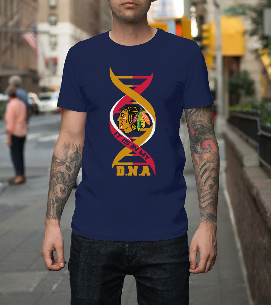 It Is In My DNA Chicago Blackhawks T-Shirt